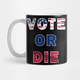 Vote Or Die Mug